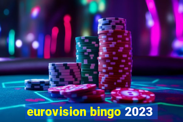 eurovision bingo 2023