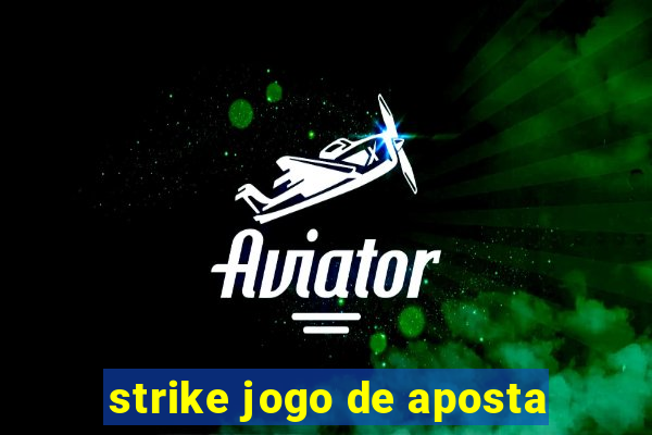 strike jogo de aposta