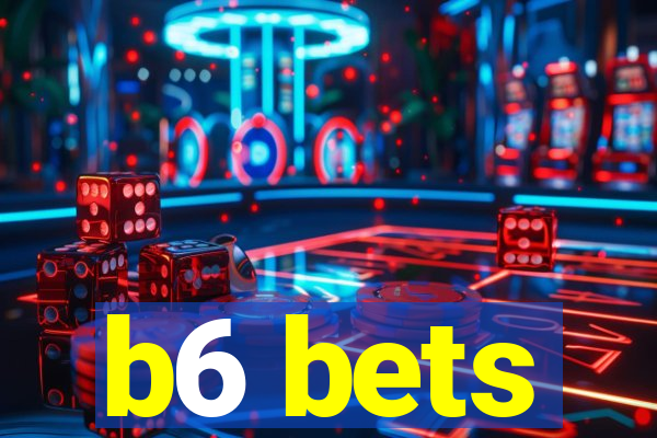 b6 bets