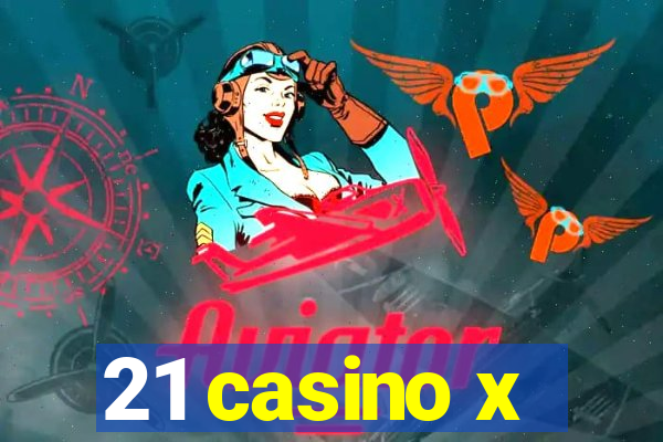 21 casino x