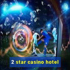 2 star casino hotel