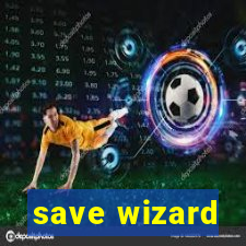 save wizard