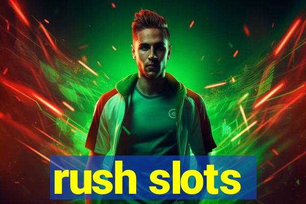 rush slots