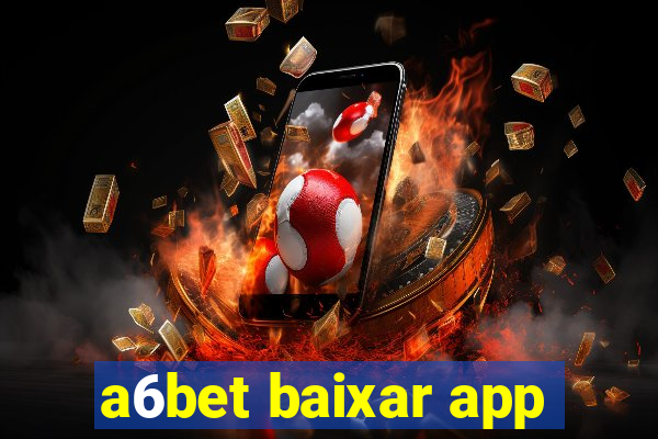 a6bet baixar app