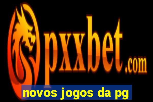 novos jogos da pg