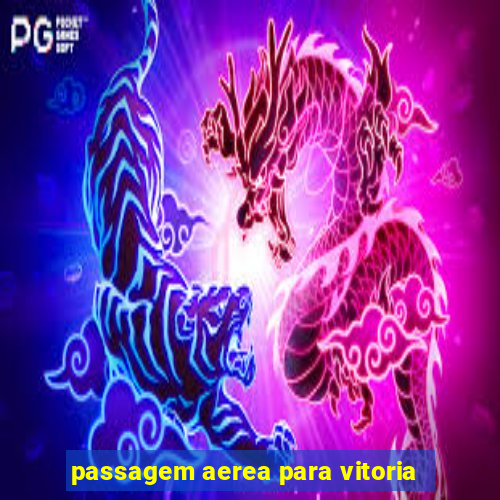 passagem aerea para vitoria