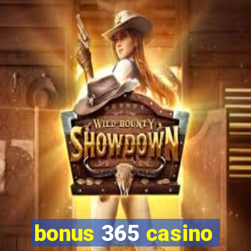 bonus 365 casino