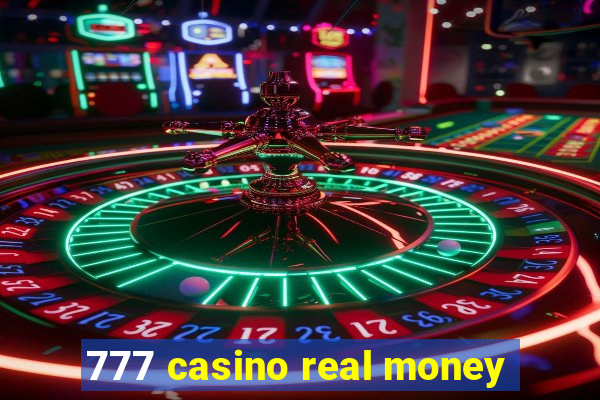 777 casino real money