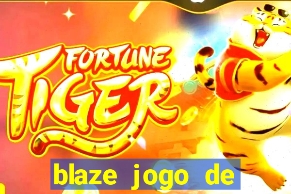 blaze jogo de apostas é confiavel