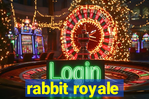 rabbit royale