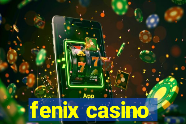 fenix casino