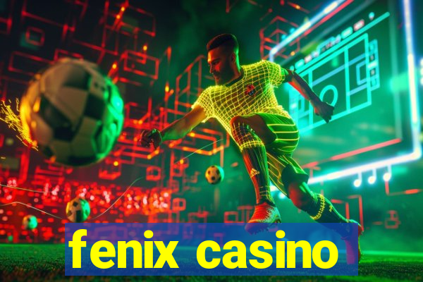 fenix casino