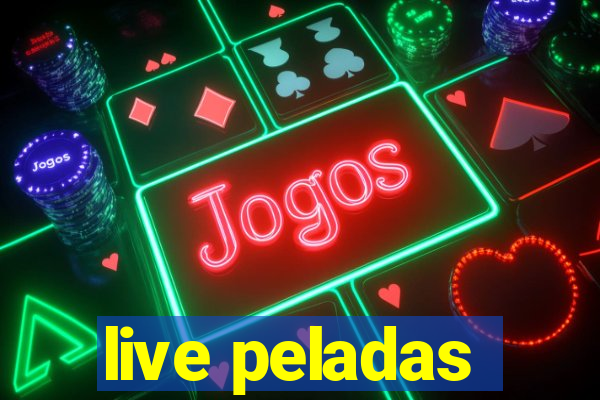 live peladas