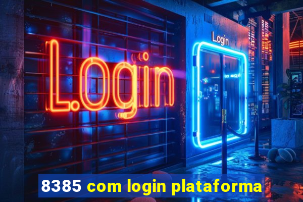 8385 com login plataforma