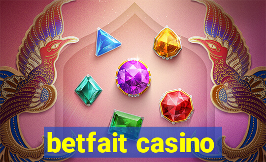 betfait casino