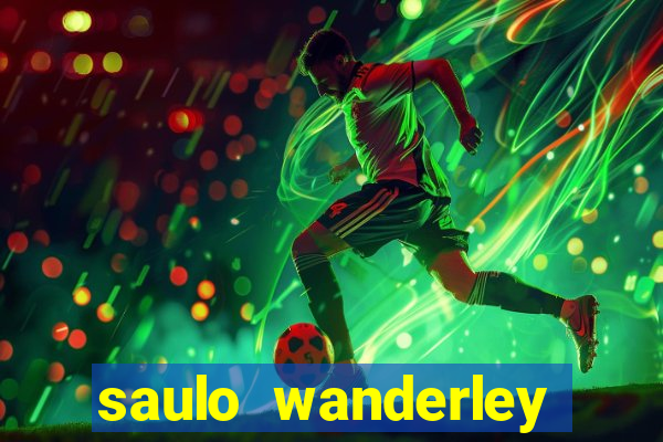 saulo wanderley filho fortuna