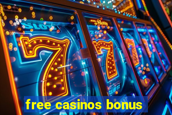 free casinos bonus