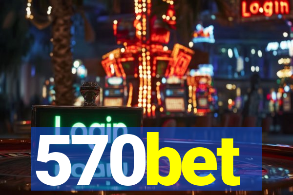 570bet