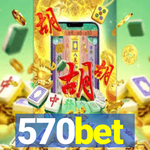 570bet