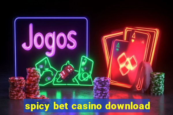 spicy bet casino download