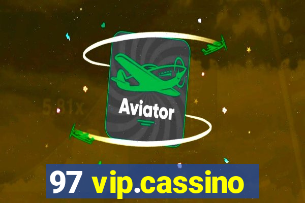 97 vip.cassino