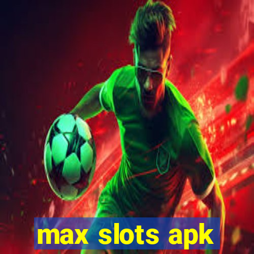 max slots apk