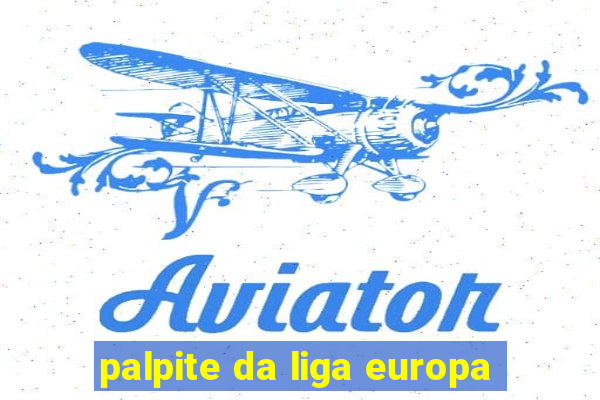 palpite da liga europa