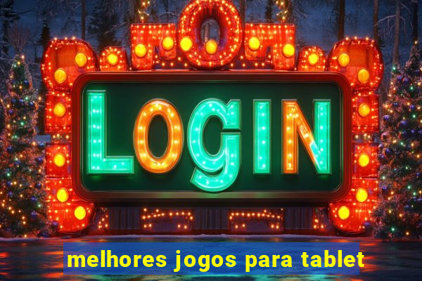 melhores jogos para tablet