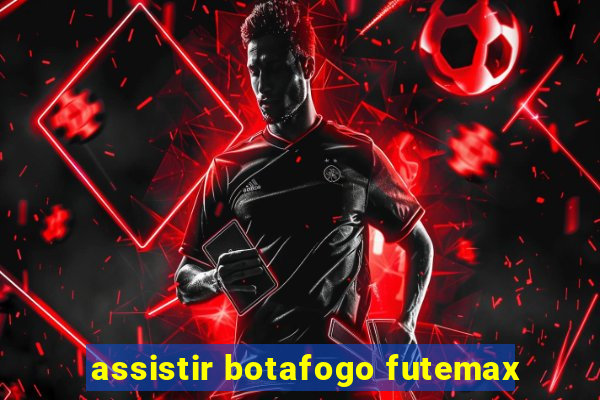 assistir botafogo futemax