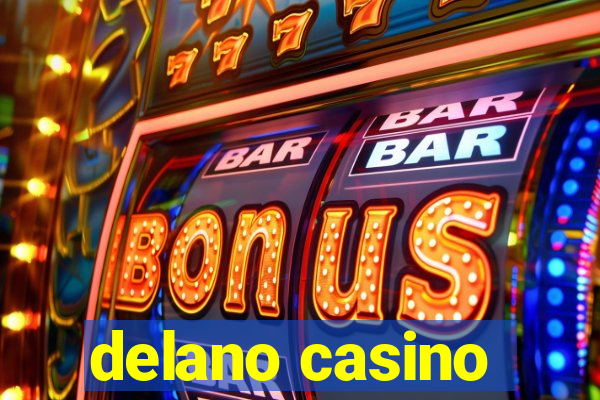 delano casino