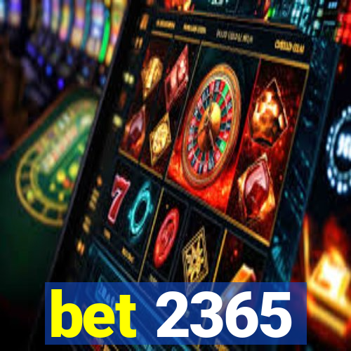 bet 2365