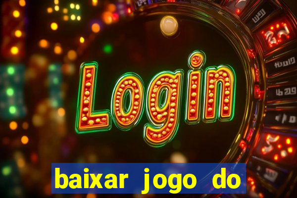 baixar jogo do tigre fortune