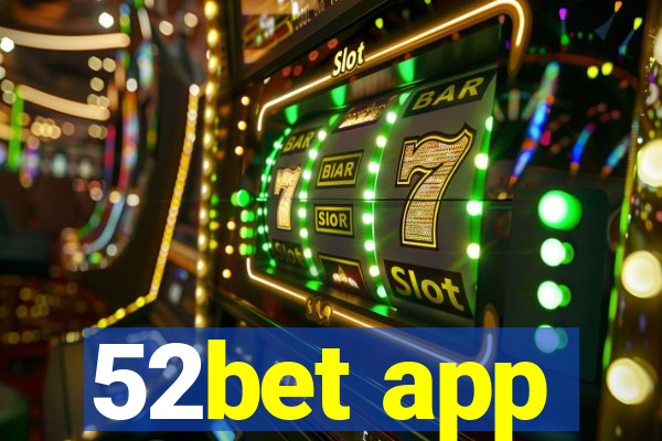 52bet app