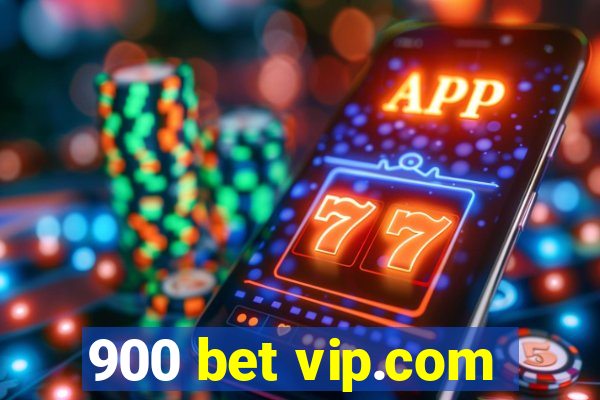 900 bet vip.com