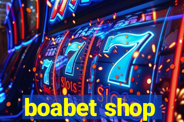 boabet shop