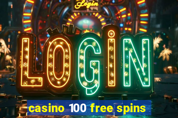 casino 100 free spins