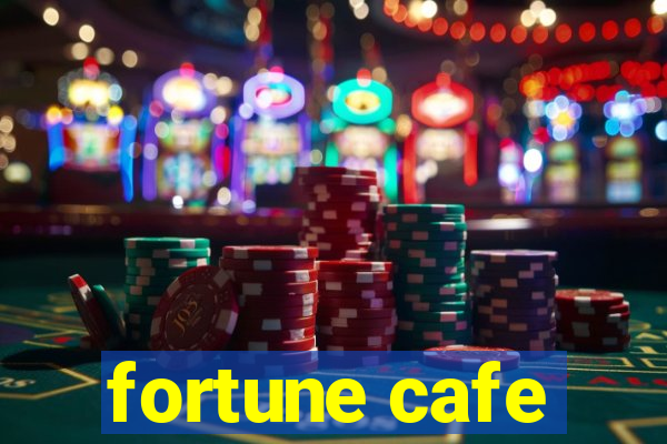 fortune cafe