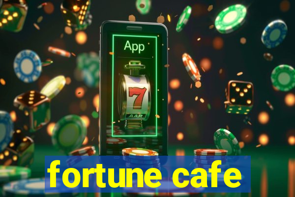 fortune cafe