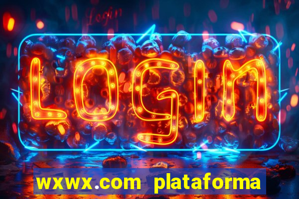 wxwx.com plataforma de jogos