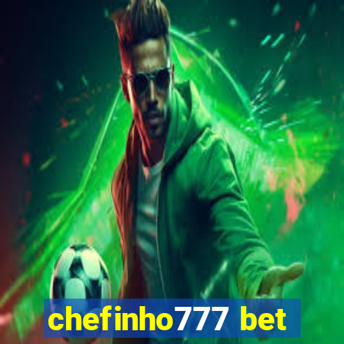 chefinho777 bet