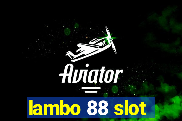 lambo 88 slot