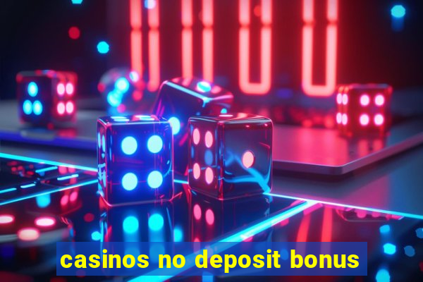 casinos no deposit bonus