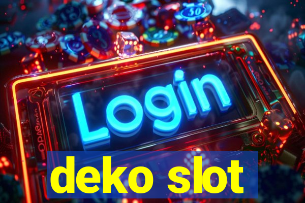 deko slot