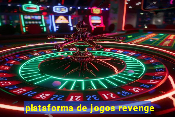 plataforma de jogos revenge