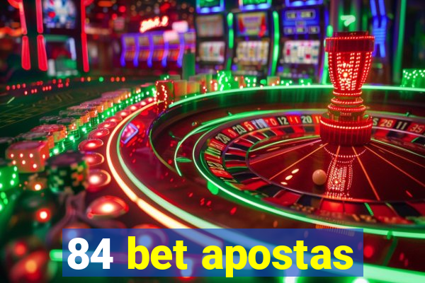 84 bet apostas