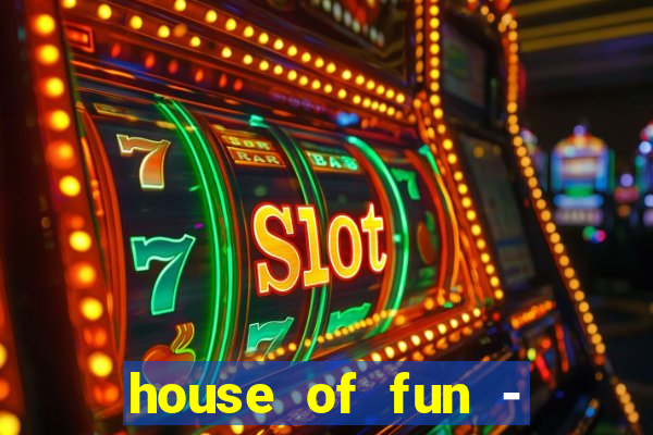 house of fun - casino slots