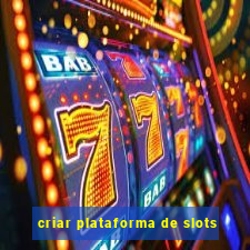 criar plataforma de slots