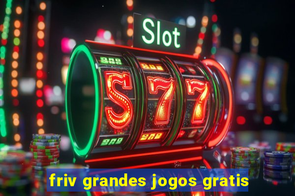 friv grandes jogos gratis