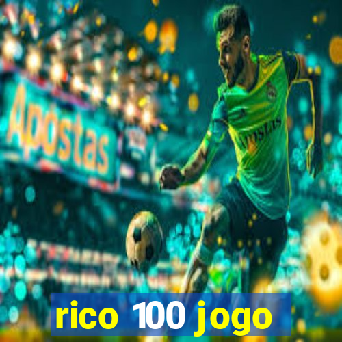 rico 100 jogo