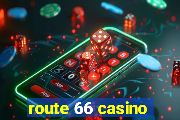 route 66 casino